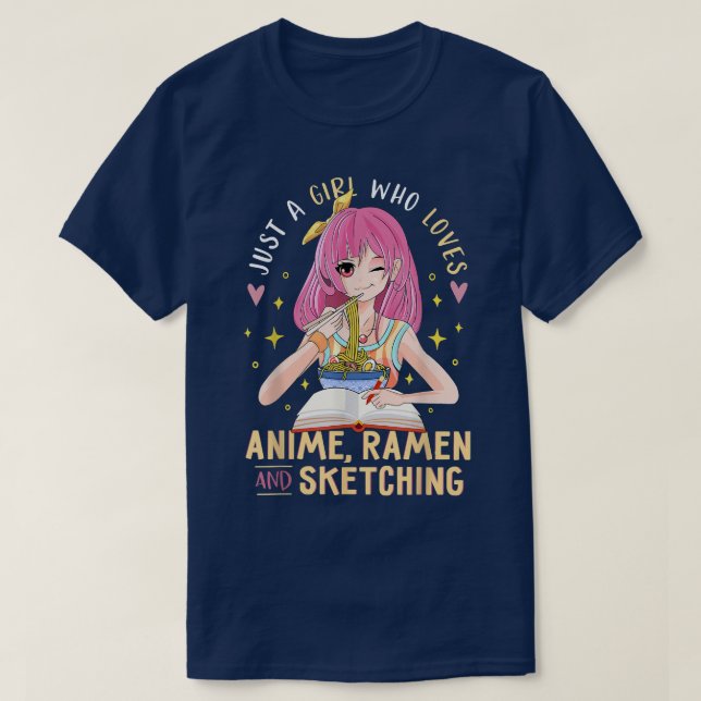 Camiseta Apenas uma garota que ama anime Ramen e esboçando  (Frente do Design)