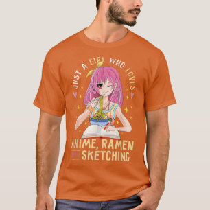 Camiseta Apenas uma garota que ama anime Ramen e esboçando