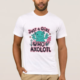Camiseta apenas uma garota que ama Axolotl