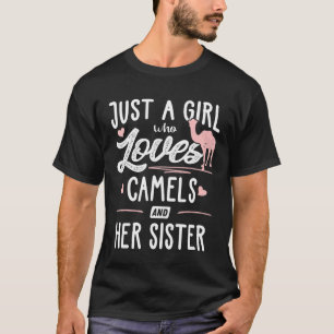 Camiseta Apenas Uma Garota Que Ama Camelos E Sua Irmã Mulhe