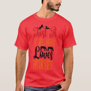 Camiseta Apenas uma garota que ama cavalos