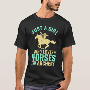 Camiseta Apenas uma garota que ama cavalos e arqueiros de m