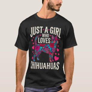 Camiseta Apenas uma garota que ama Chihuahuas Floral Cachor