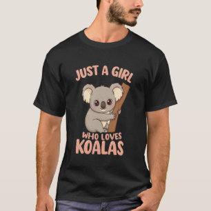 Camiseta Apenas uma garota que ama coalas Fofo coala