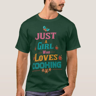 Camiseta Apenas uma garota que ama Cozinhar
