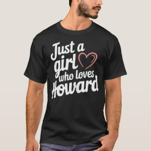 Camiseta Apenas Uma Garota Que Ama Howard Lindo Howard