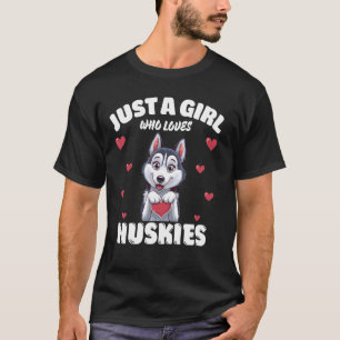 Camiseta Apenas Uma Garota Que Ama Huskies, Lindos Amantes