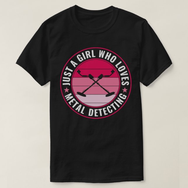 Camiseta Apenas uma garota que ama metal detectando mulhere (Frente do Design)
