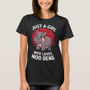 Camiseta Apenas uma garota que ama Moo Deng