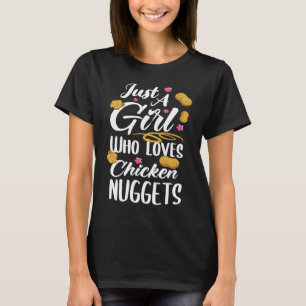 Camiseta Apenas uma garota que ama nuggets de frango