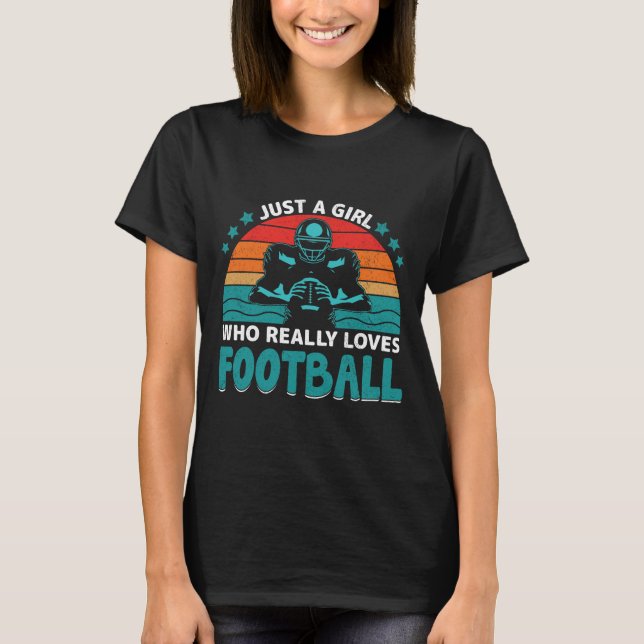 Camiseta Apenas Uma Garota Que Ama O Futebol Americano (Frente)