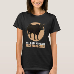 Camiseta Apenas uma garota que ama o gado preto galês Bla g