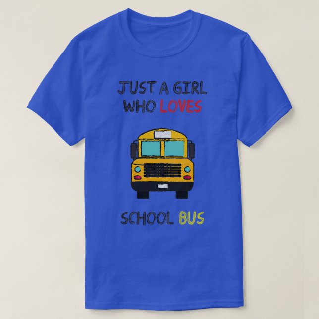 Camiseta apenas uma garota que ama o ônibus escolar 4 (Frente do Design)