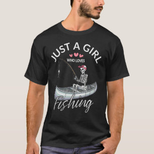 Camiseta Apenas Uma Garota Que Ama Pescar Garota Esqueleto