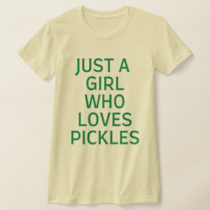 Camiseta Apenas uma Garota que Ama Picles