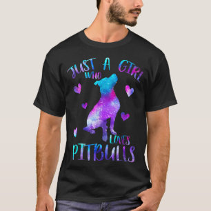 Camiseta Apenas uma garota que ama Pitbulls Galaxy Space Pi