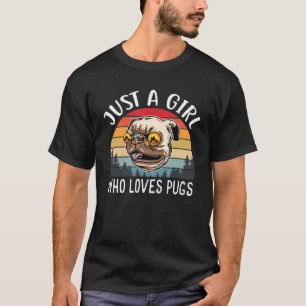 Camiseta Apenas uma Garota que Ama Pugs Cão Pug