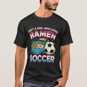 Camiseta Apenas Uma Garota Que Ama Ramen E Futebol 