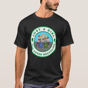 Camiseta Apenas uma garota que ama Reciclagem