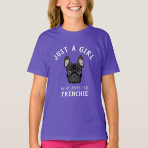 Camiseta Apenas uma garota que ama seu Frenchie