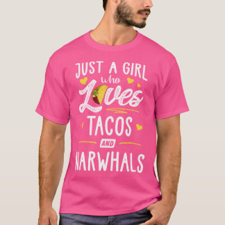 Camiseta Apenas Uma Garota Que Ama Tacos E Narval Taco