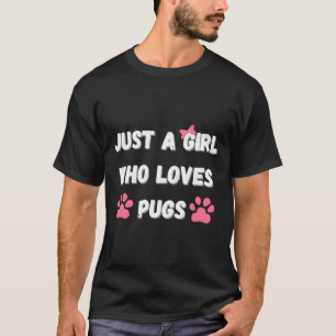 Camiseta Apenas uma garota que ama texto de pug para cachor