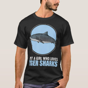 Camiseta Apenas Uma Garota Que Ama Tubarões Tigre Tubarão T