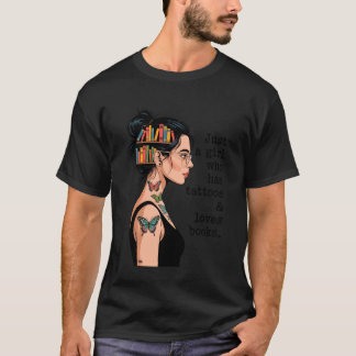 Camiseta Apenas uma garota que tem tatuagens e ama livros t
