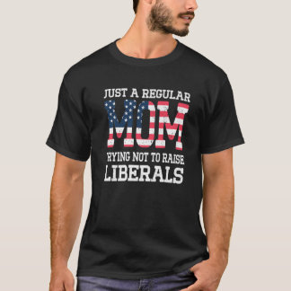 Camiseta Apenas Uma Mãe Normal Tentando Não Criar Liberais 