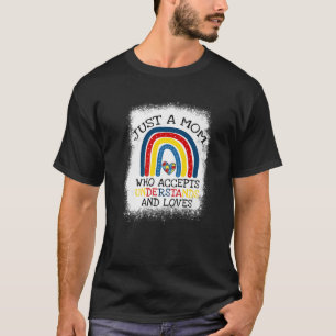 Camiseta Apenas Uma Mãe Que Aceita Entender Ama A Mãe Autis