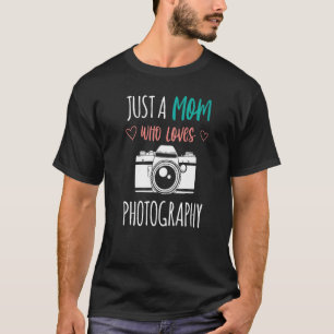 Camiseta Apenas Uma Mãe Que Adora Fotografia Fotográfica Fo