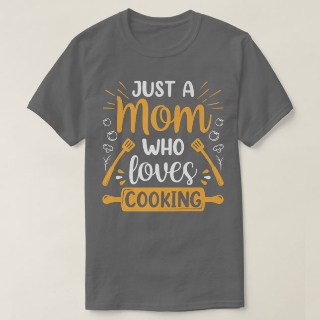 Camiseta Apenas Uma Mãe Que Adora Mamães Cozinhar Mãe Cozin (Frente do Design)
