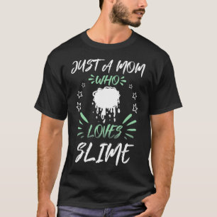 Camiseta Apenas Uma Mãe Que Ama Slime