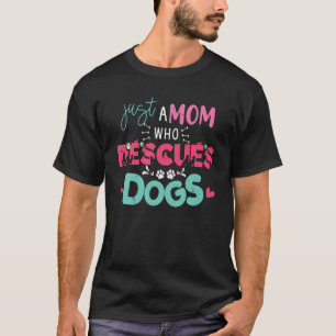 Camiseta Apenas Uma Mãe Que Resgata Cachorros Puppy Doggie 