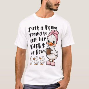 Camiseta Apenas uma mãe tentando manter seus patos em ordem