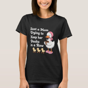 Camiseta Apenas uma mãe tentando manter seus patos em ordem