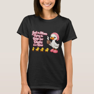 Camiseta Apenas uma mãe tentando manter seus patos em ordem