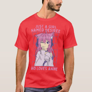 Camiseta Apenas Uma Menina Chamada Desiree Que Ama Anime Pe