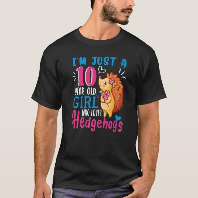 Camiseta Apenas Uma Menina De 10 Anos Que Ama Hedgehogs 10º (Frente)