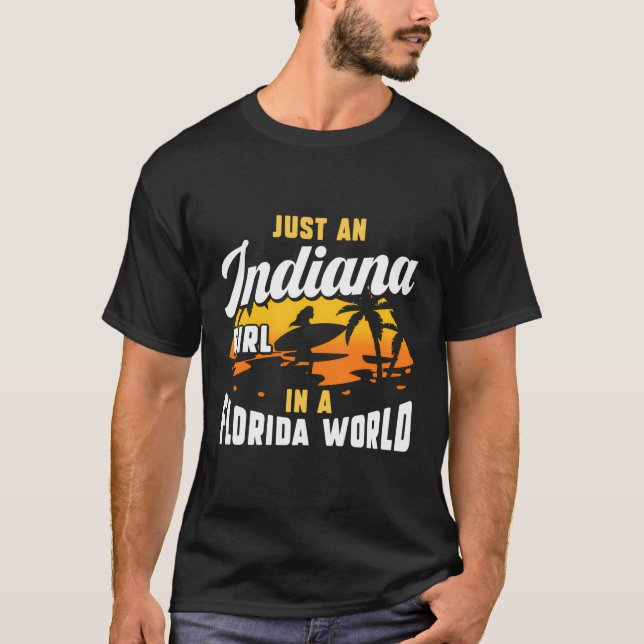 Camiseta Apenas Uma Menina De Indiana Em Um Mundo Da Flórid (Frente)