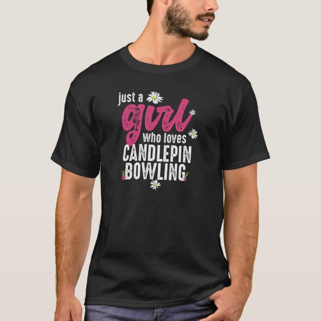 Camiseta Apenas Uma Menina Que Adora Candlepin Boliche (Frente)