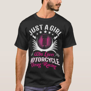 Camiseta Apenas Uma Menina Que Adora Corrida De Dragas De M