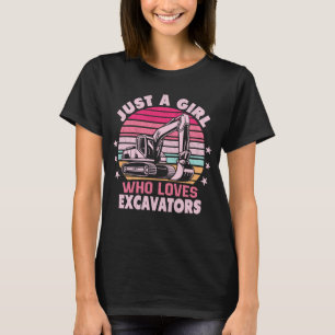 Camiseta Apenas Uma Menina Que Adora Escavadores Retroescav