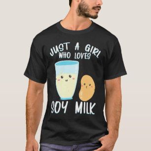 Camiseta Apenas Uma Menina Que Adora Leite De Soja Feijão D