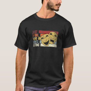 Camiseta Apenas Uma Menina Que Adora O Teatro De Atuação 1
