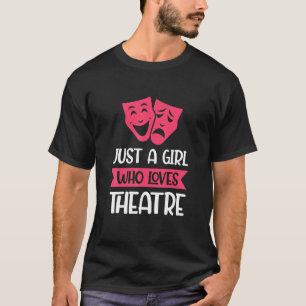 Camiseta Apenas Uma Menina Que Adora Palco De Teatro