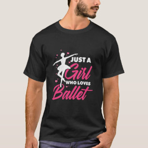 Camiseta Apenas Uma Menina Que Ama A Dança Do Balé