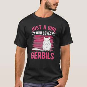 Camiseta Apenas Uma Menina Que Ama A Garota Dos Gerbils