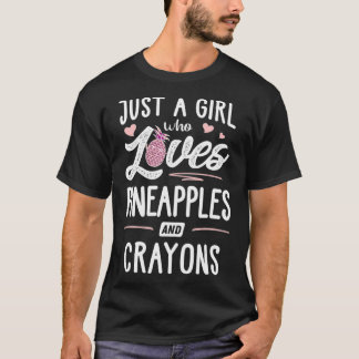 Camiseta Apenas Uma Menina Que Ama Ananás E Crayons