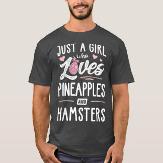 Camiseta Apenas Uma Menina Que Ama Ananás E Hamsters